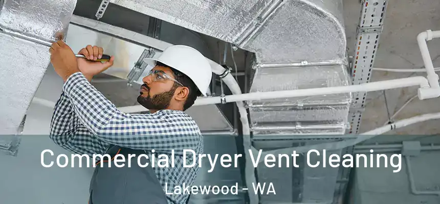  Commercial Dryer Vent Cleaning Lakewood - WA
