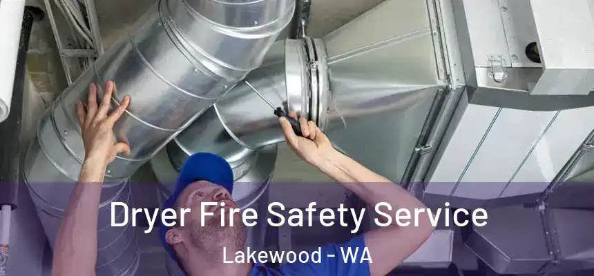  Dryer Fire Safety Service Lakewood - WA