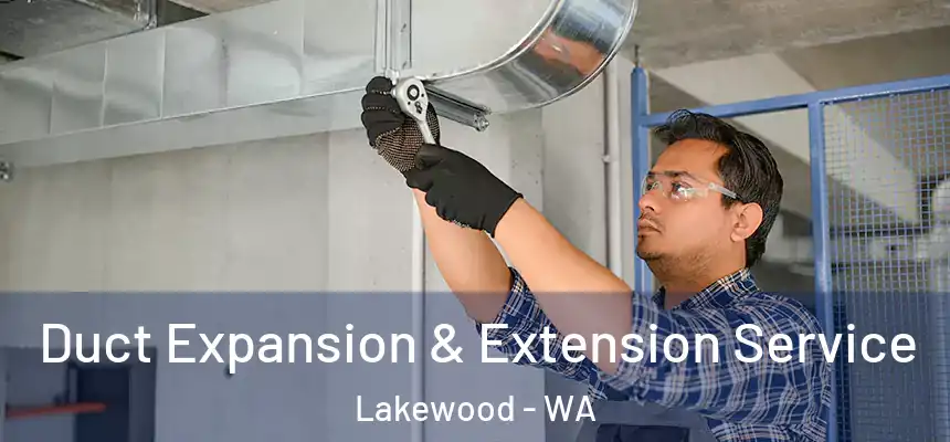  Duct Expansion & Extension Service Lakewood - WA