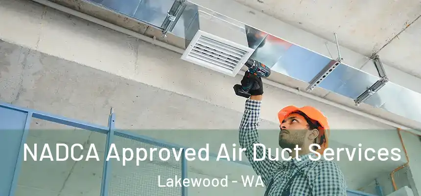 NADCA Approved Air Duct Services Lakewood - WA